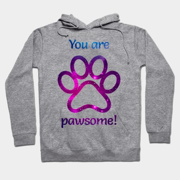 You are pawsome! Hoodie by FancyDigitalPrint